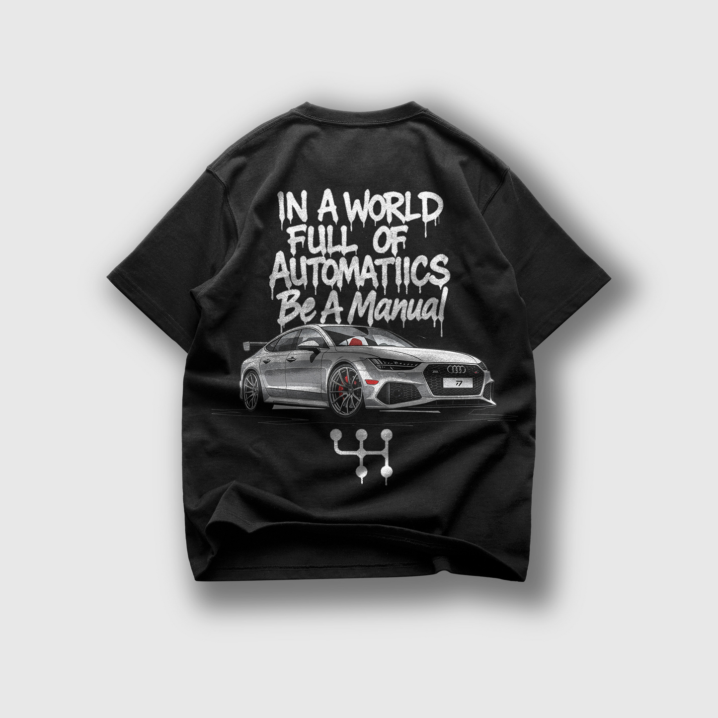 Audi  in a world full of automatics be a manual T-SHIRT