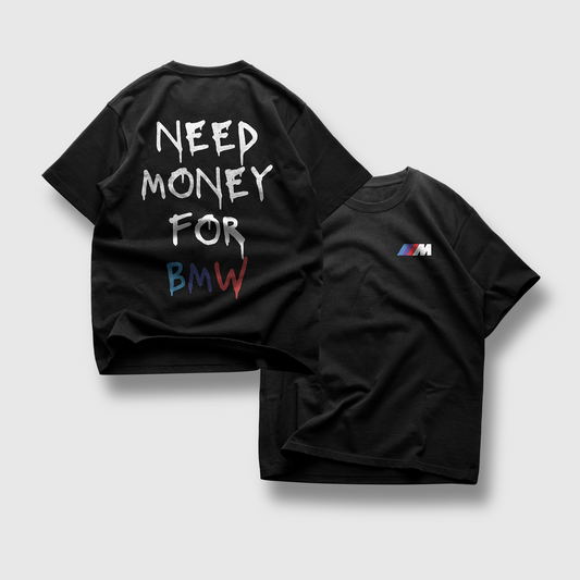 Need Money For BMW Shirt – For True BMW Fans