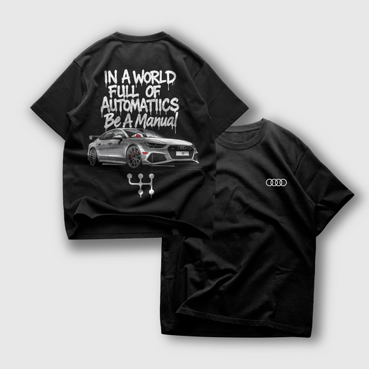 Audi  in a world full of automatics be a manual T-SHIRT