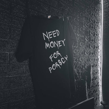 Need Money for Porsche Black T-Shirt