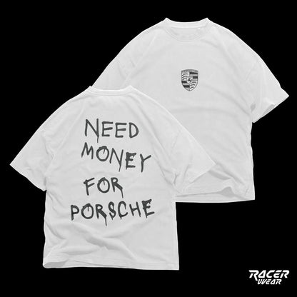 Need Money for Porsche T-Shirt