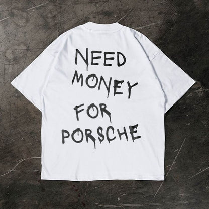 Need Money for Porsche T-Shirt