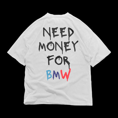 Need Money for BMW T-Shirt